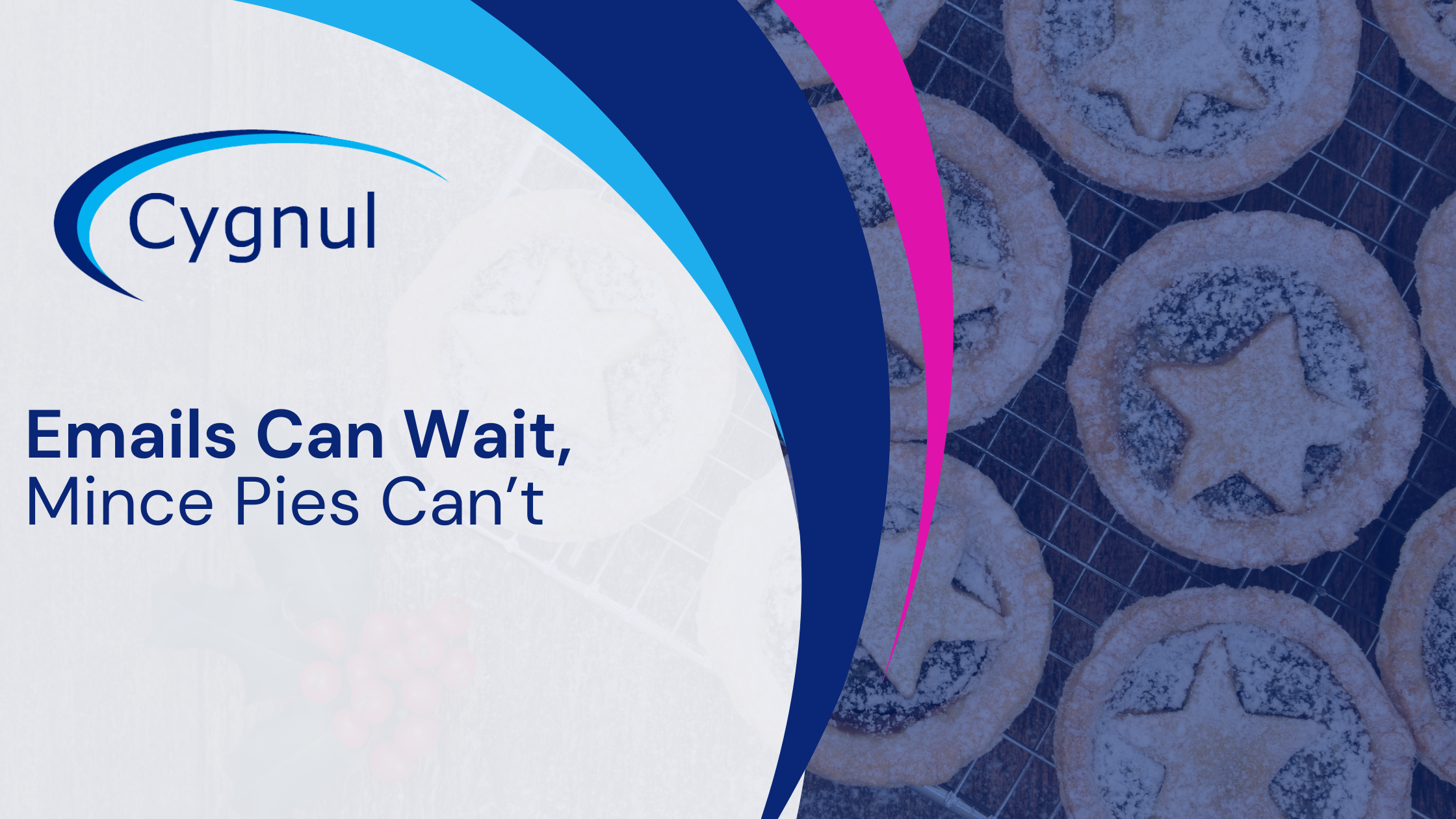 Emails Can Wait, Mince Pies Can’t