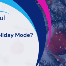 Still in Holiday Mode? Good.